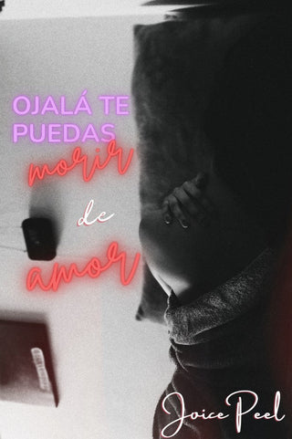 Ojalá te puedas morir de amor
