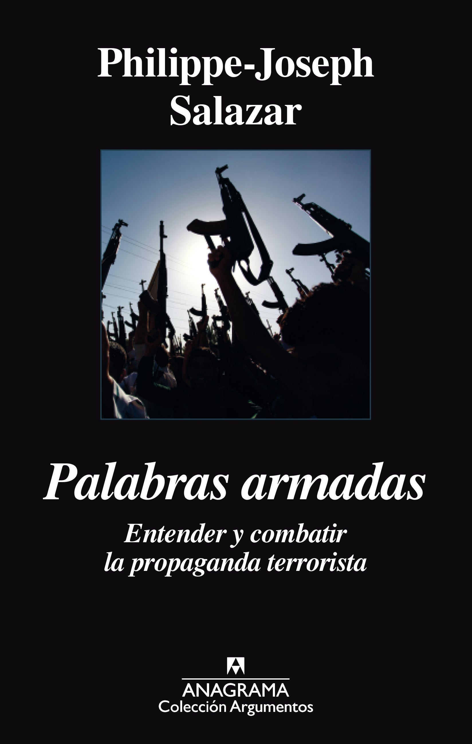 Palabras armadas (Entender y combatir la propaganda terrorista)