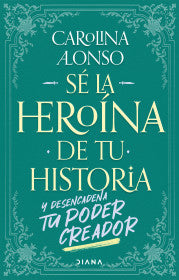 Sé la heroína de tu historia