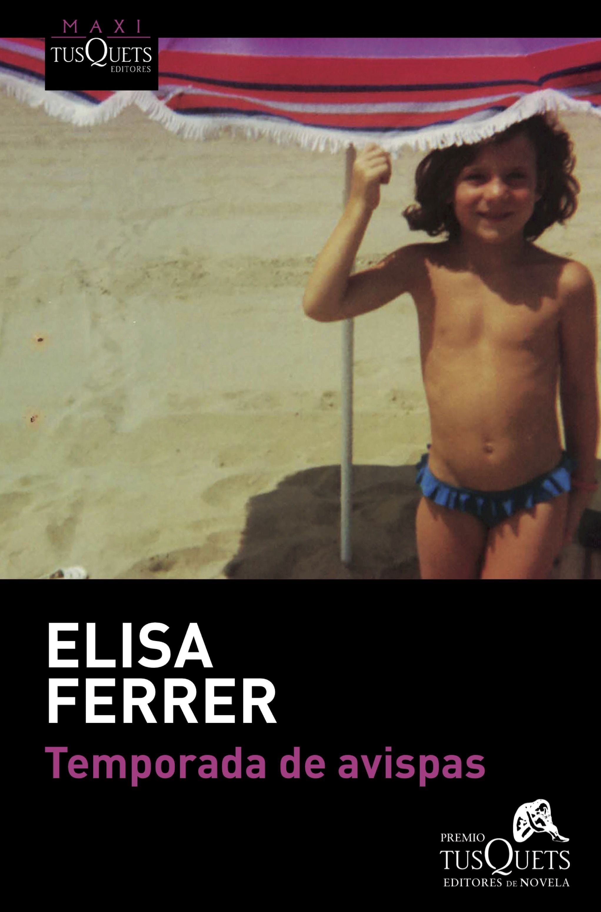 Temporada de avispas (XV Premio Tusquets Editores de Novela 2019)