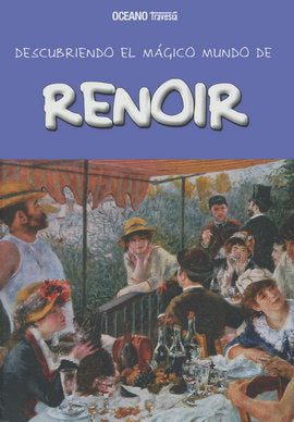 Descubriendo el mágico mundo de Renoir