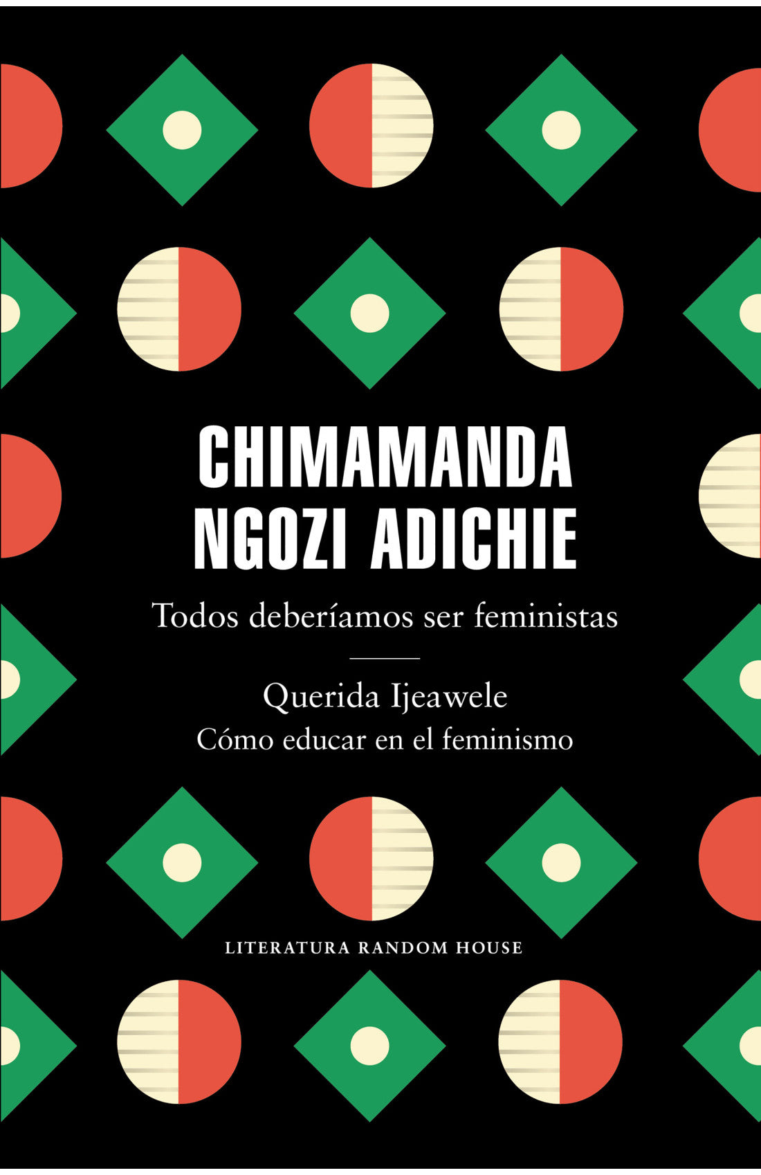 Todos deberíamos ser feministas / Querida Ijeawele. Cómo educar en el feminismo