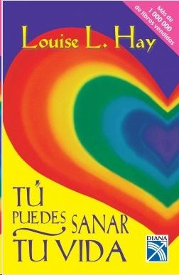 Tú Puedes Sanar Tu Vida