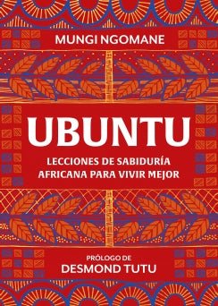 Ubuntu. Lecciones De Sabiduria Africana