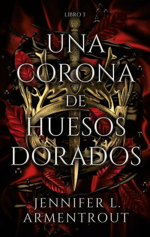 Una Corona De Huesos Dorados (Libro 3)