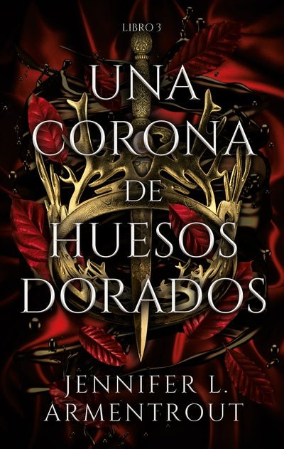 Una Corona De Huesos Dorados (Libro 3)