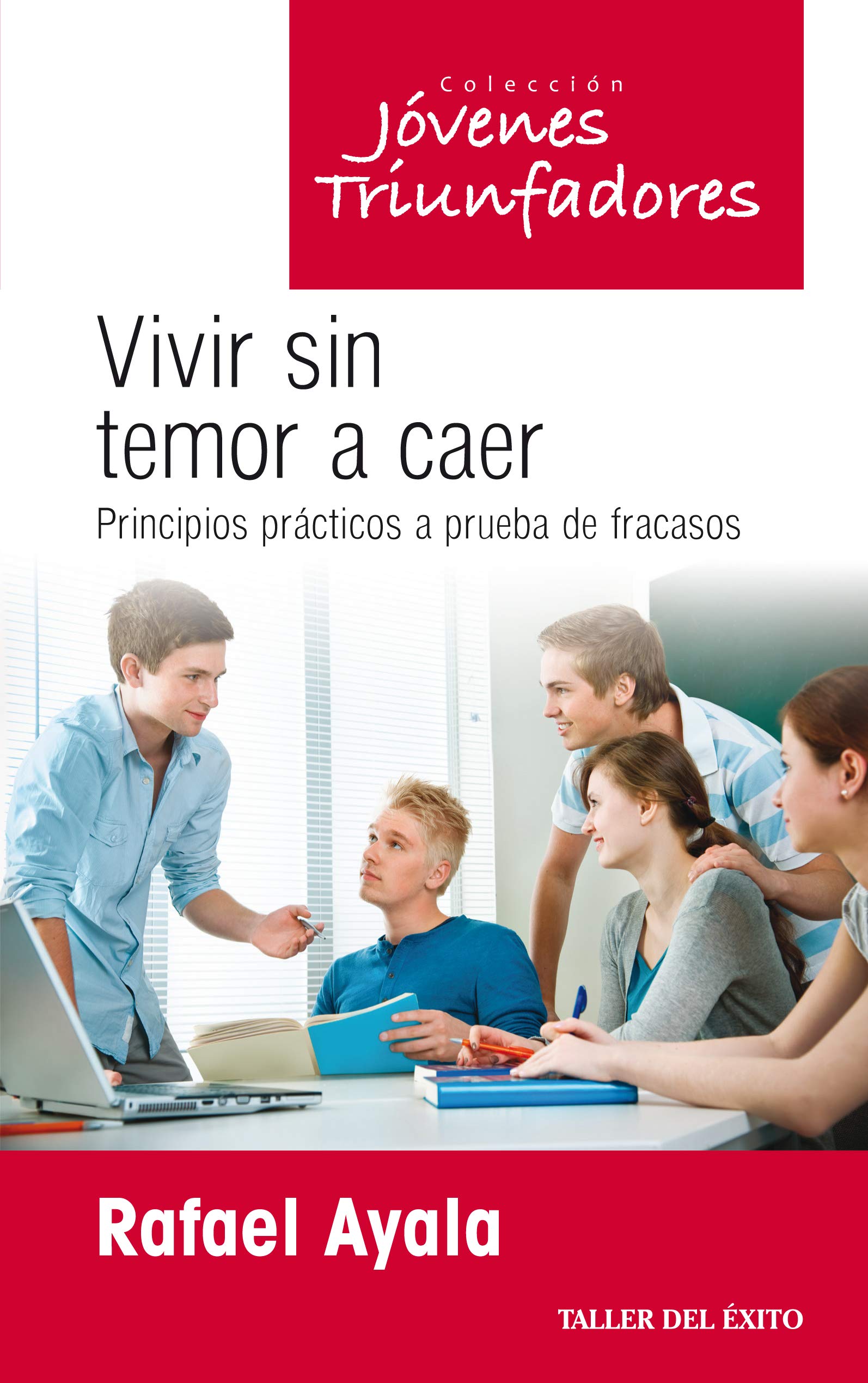 Vivir sin temor a caer (Principios prácticos a prueba de fracasos)