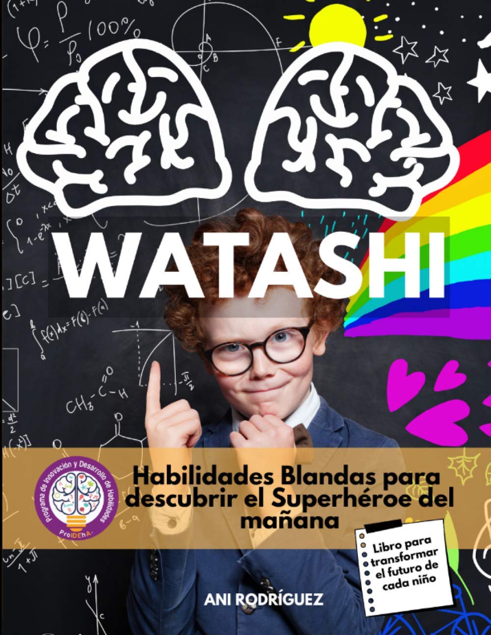 Watashi (Habilidades blandas para descubrir el superhéroe del mañana)